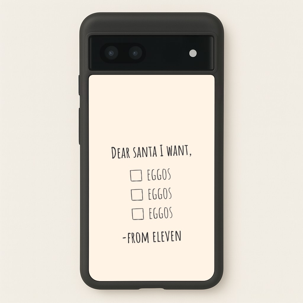 Eleven's Christmas List Google Pixel 7a Case