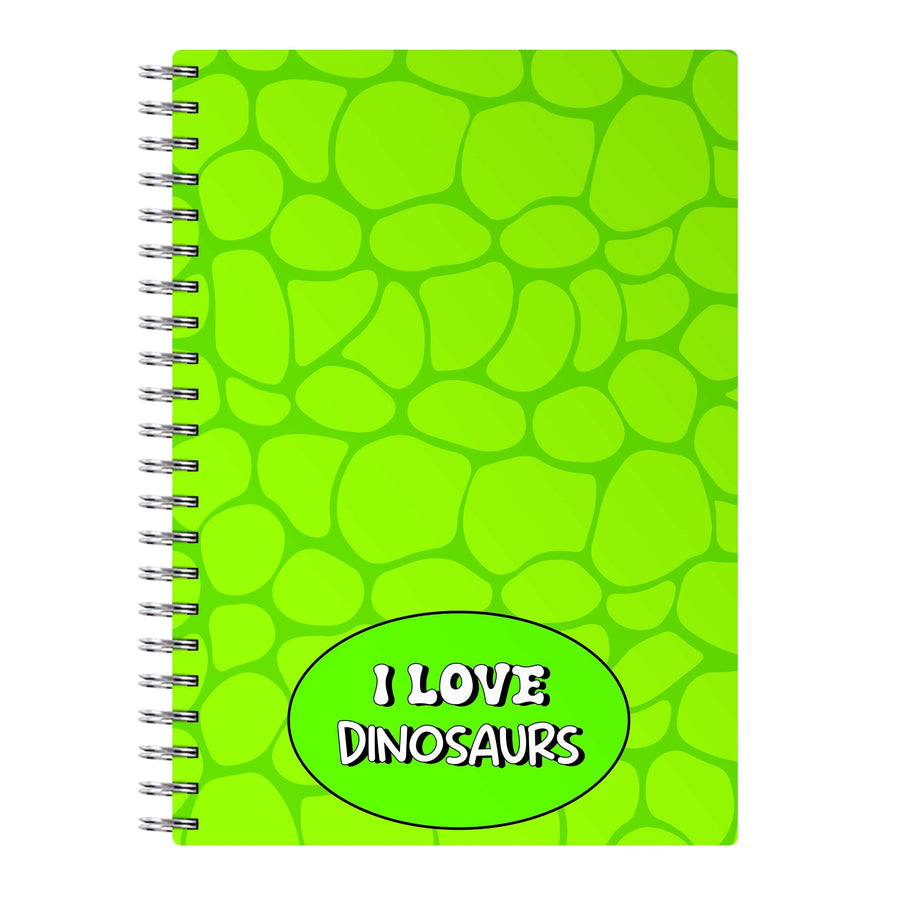 I Love Dinosaurs - Dinosaurs Notebook