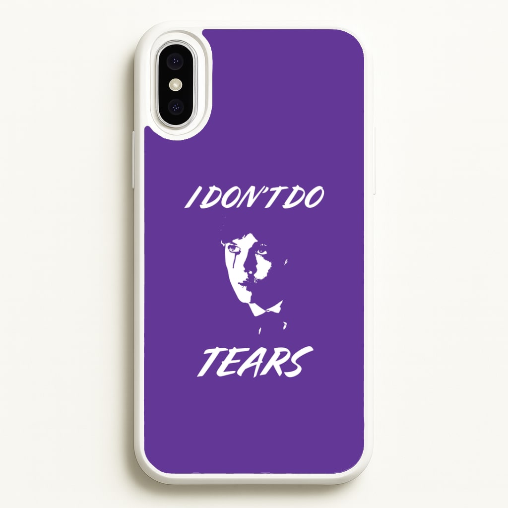 I Don't Do Tears iPhone XS Max Case