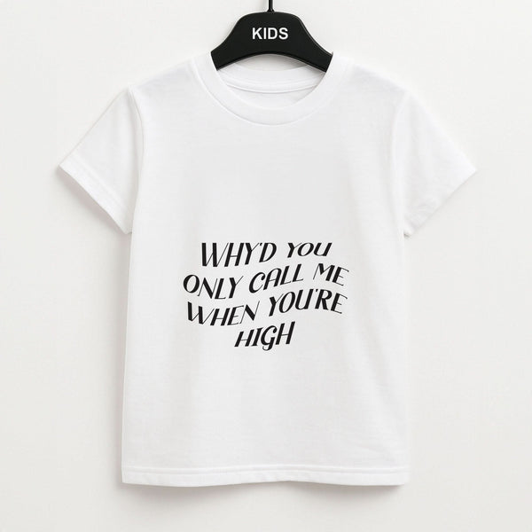 Call Me When You're High Kids Unisex T-Shirt