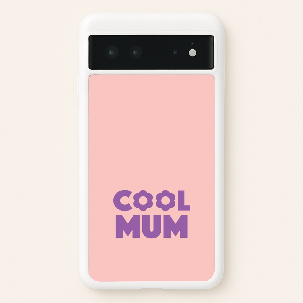 Cool Mum Google Pixel 6 Case