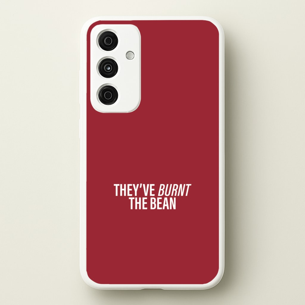 They've Burnt The Bean Galaxy A35 Case