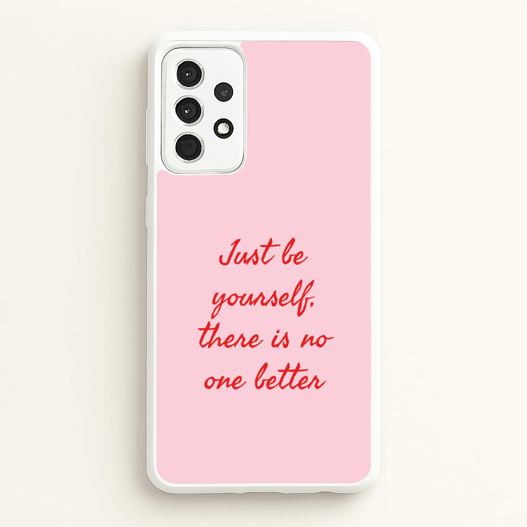 Just Be Yourself Galaxy A52 / A52s Case