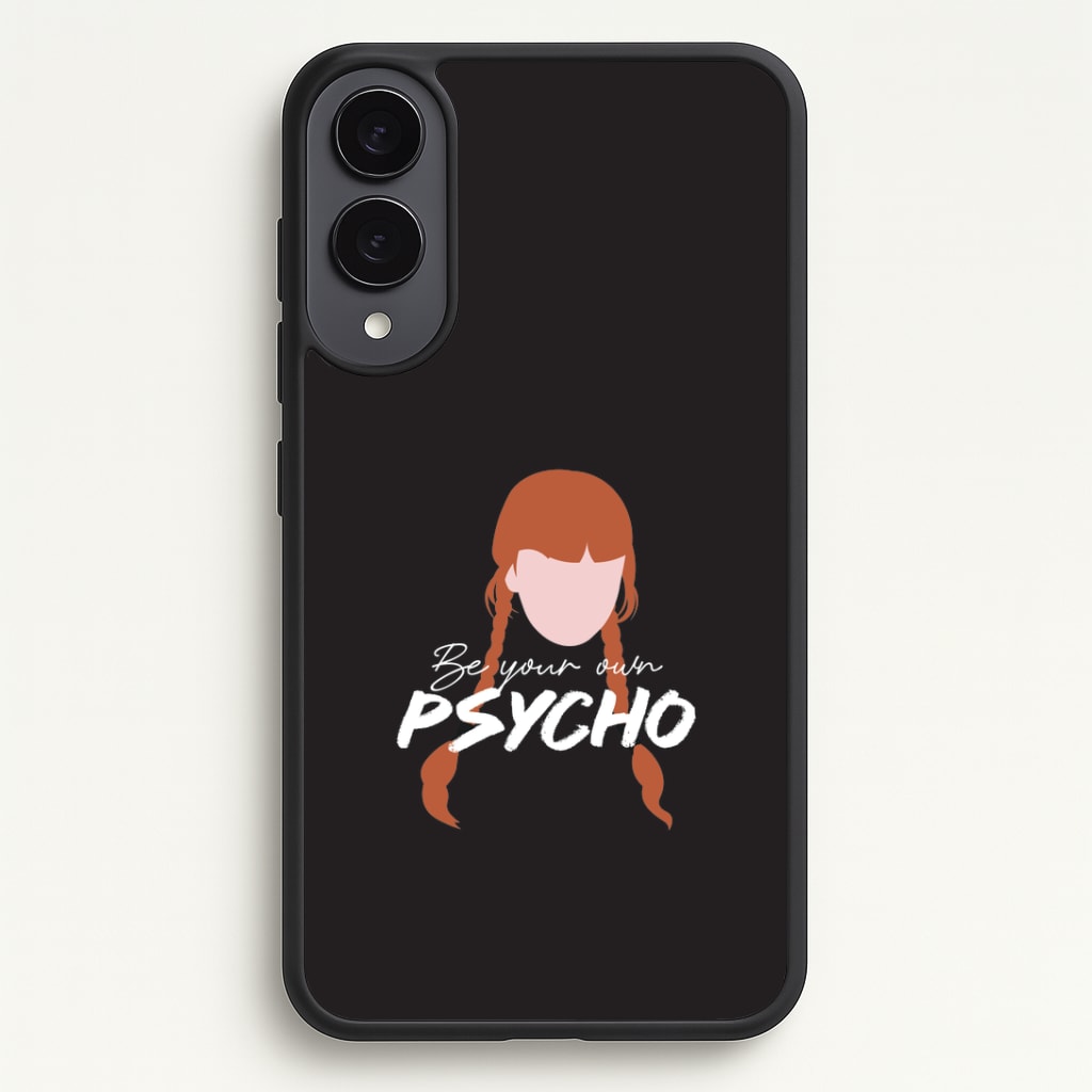 Be Your Own Psycho Galaxy S25 Edge Case