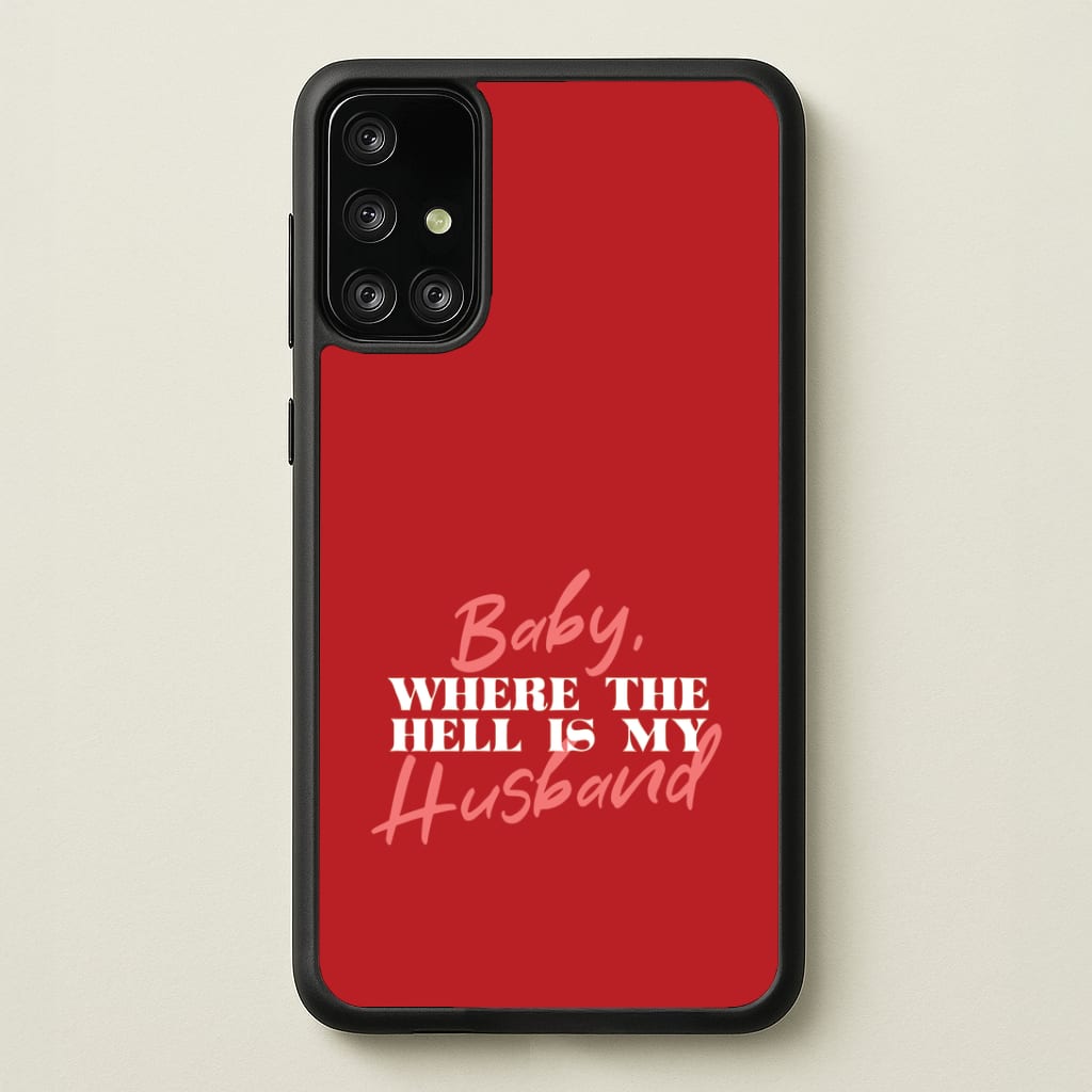 Baby, Where The Hell Galaxy A71 Case