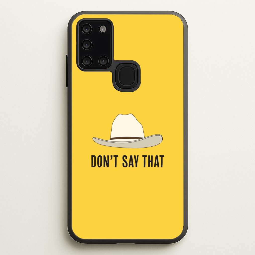Don't Say That Galaxy A21s Case