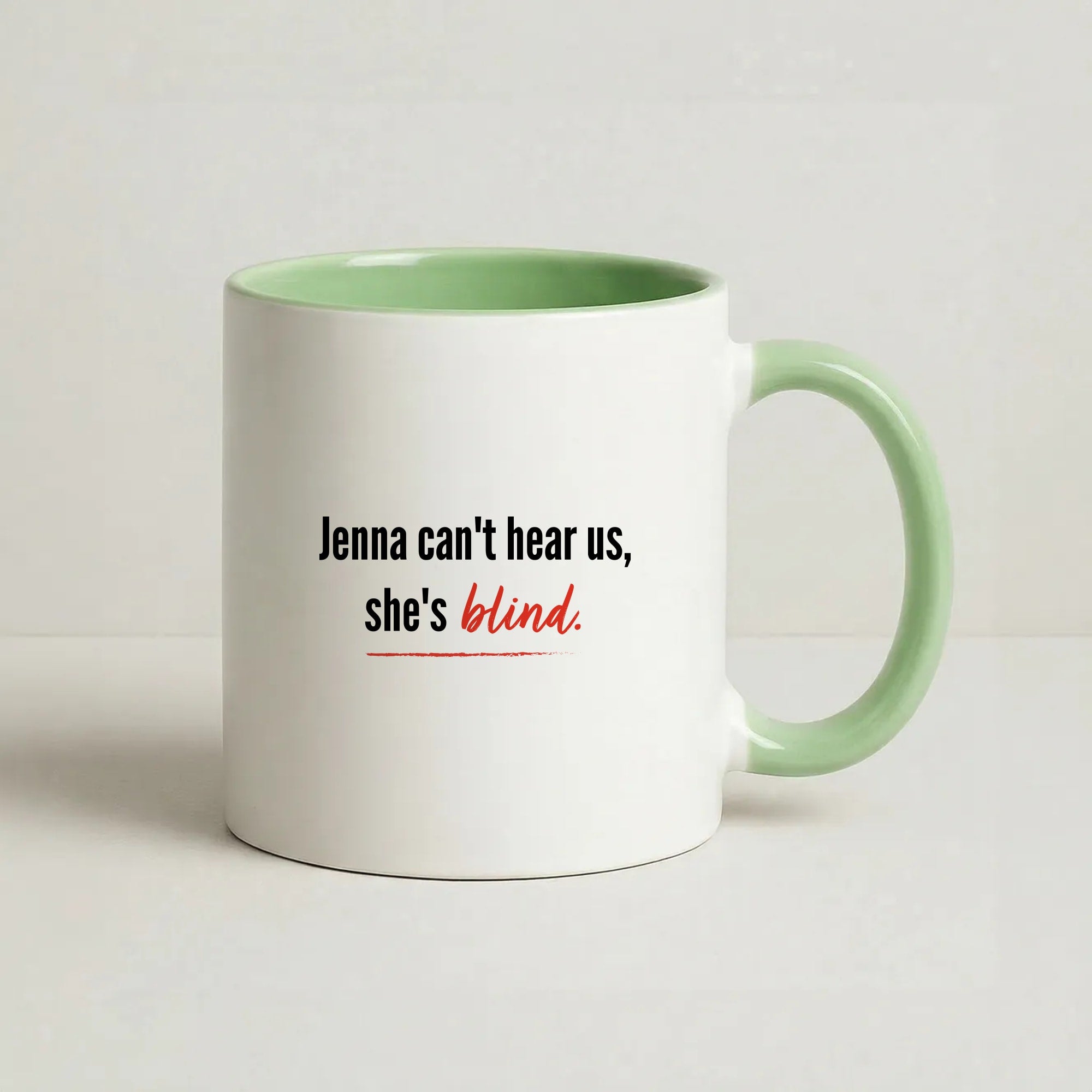 Jenna Can't Hear Us, She's Blind - PLL Coffee Green Mug