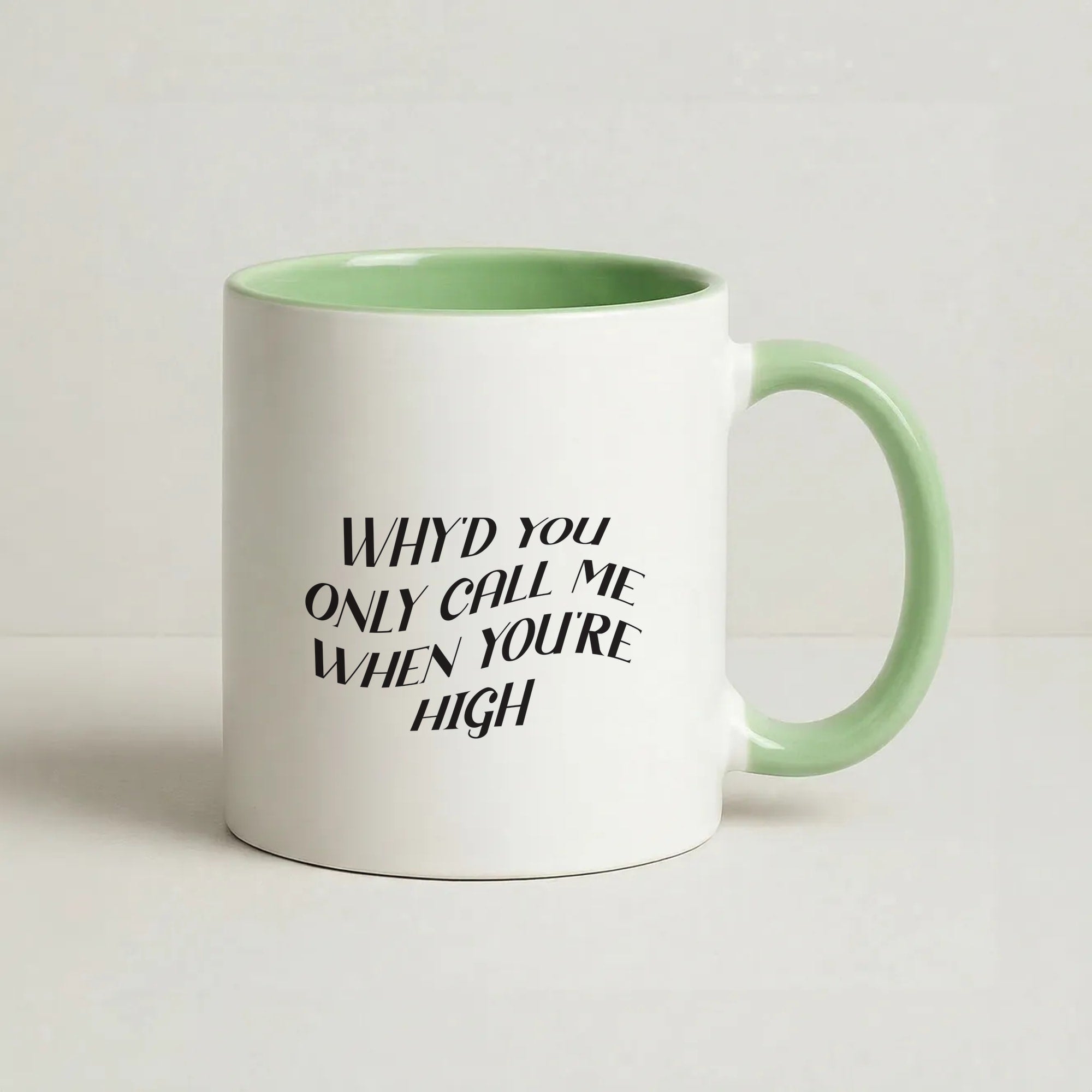 Call Me When You're High Coffee Green Mug