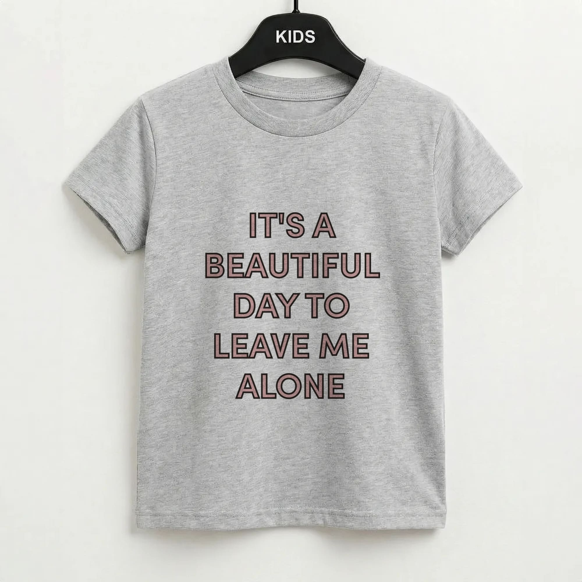 It's A Beautiful Day To Leave Me Alone Kids T-Shirt