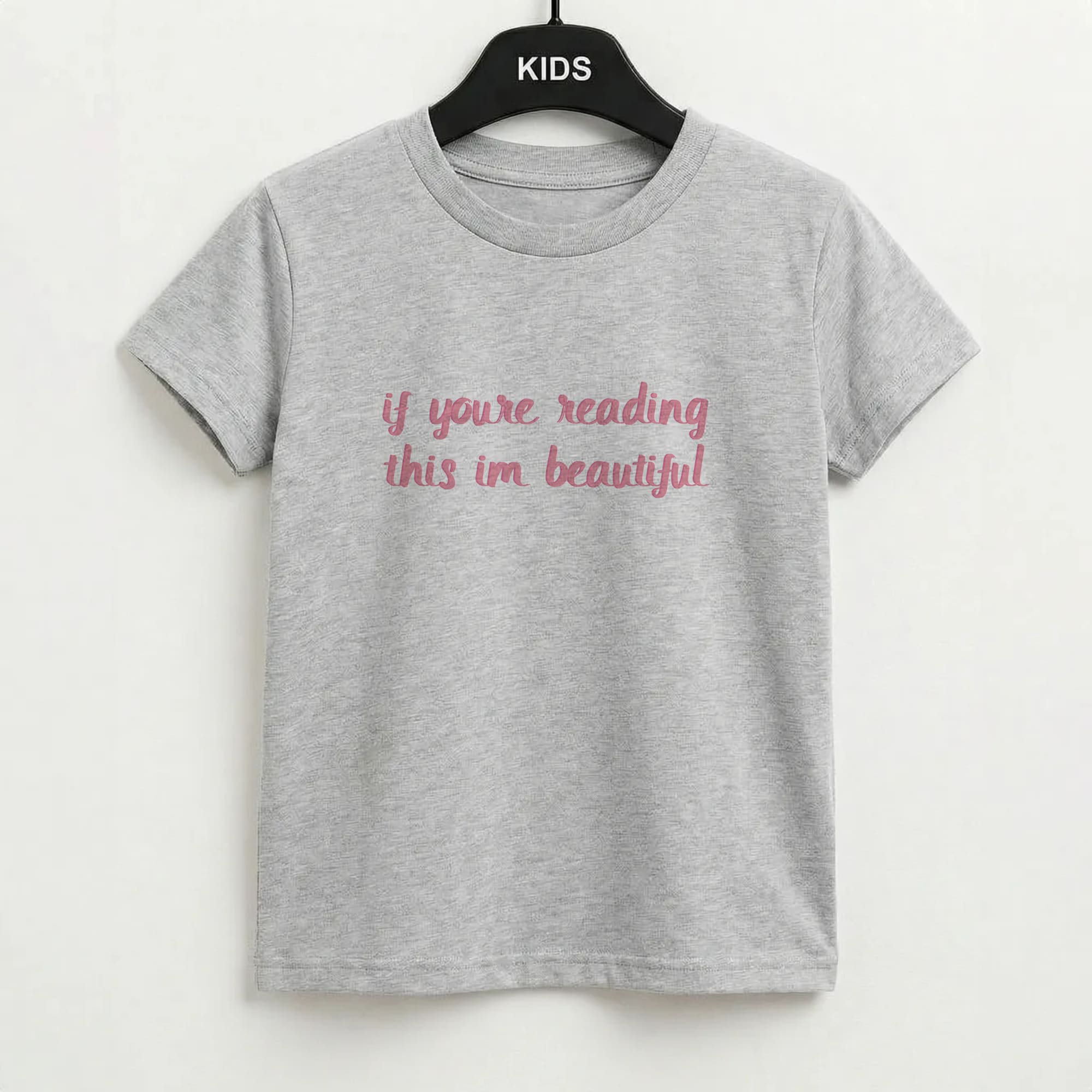 If You're Reading This Im Beautiful - Funny Quotes Kids T-Shirt