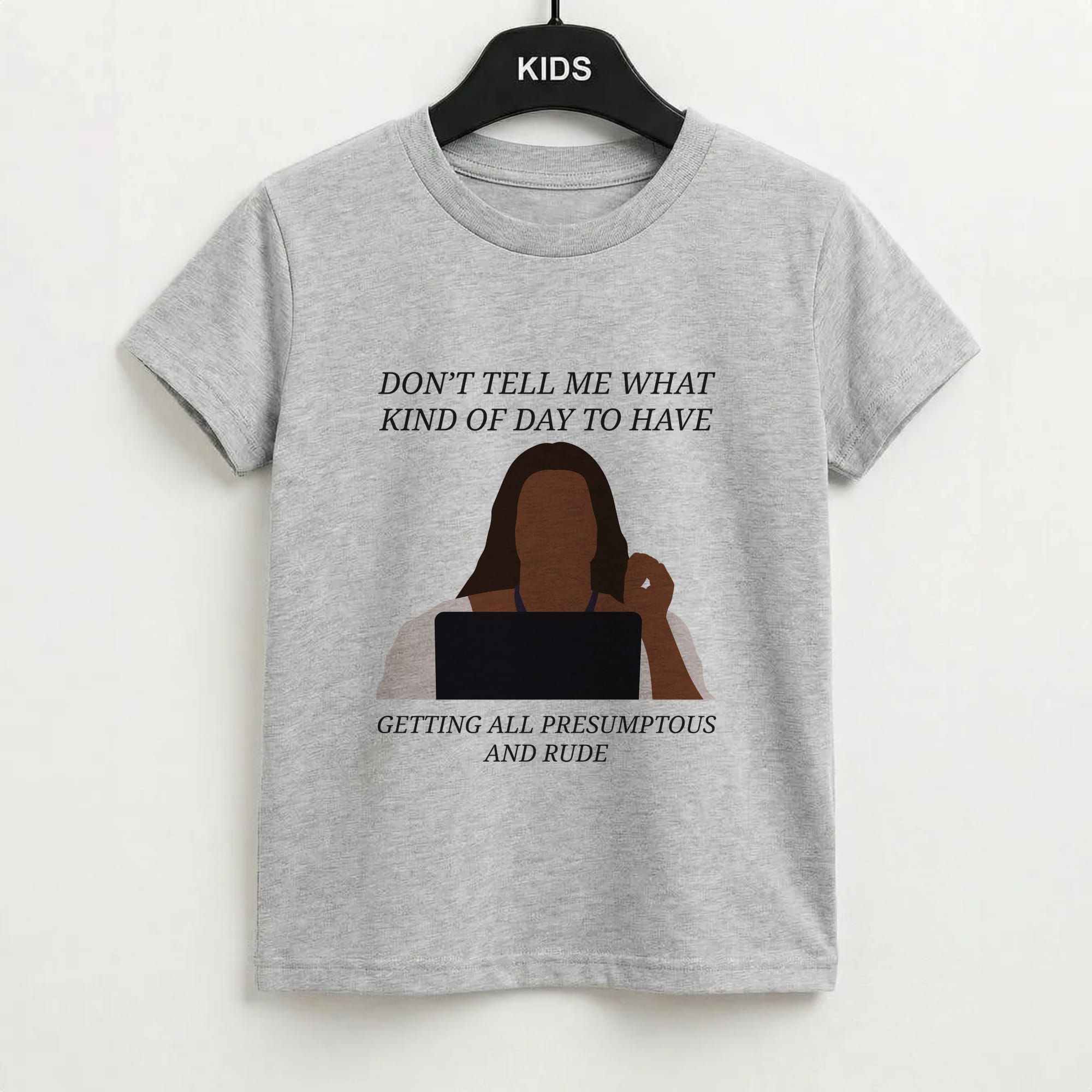 Don't Tell Me What Kind Of Day To Have Kids T-Shirt