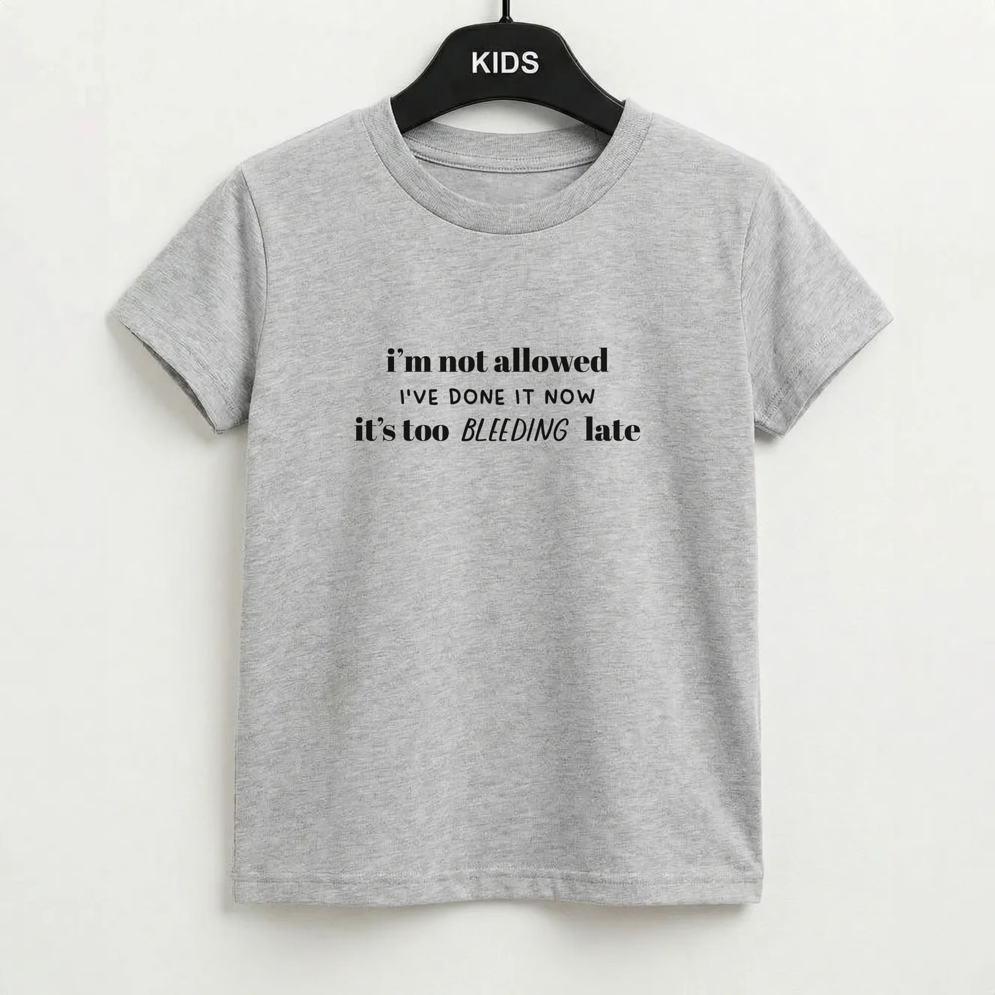 It's Too Bleeding Late - British Pop Culture Kids T-Shirt