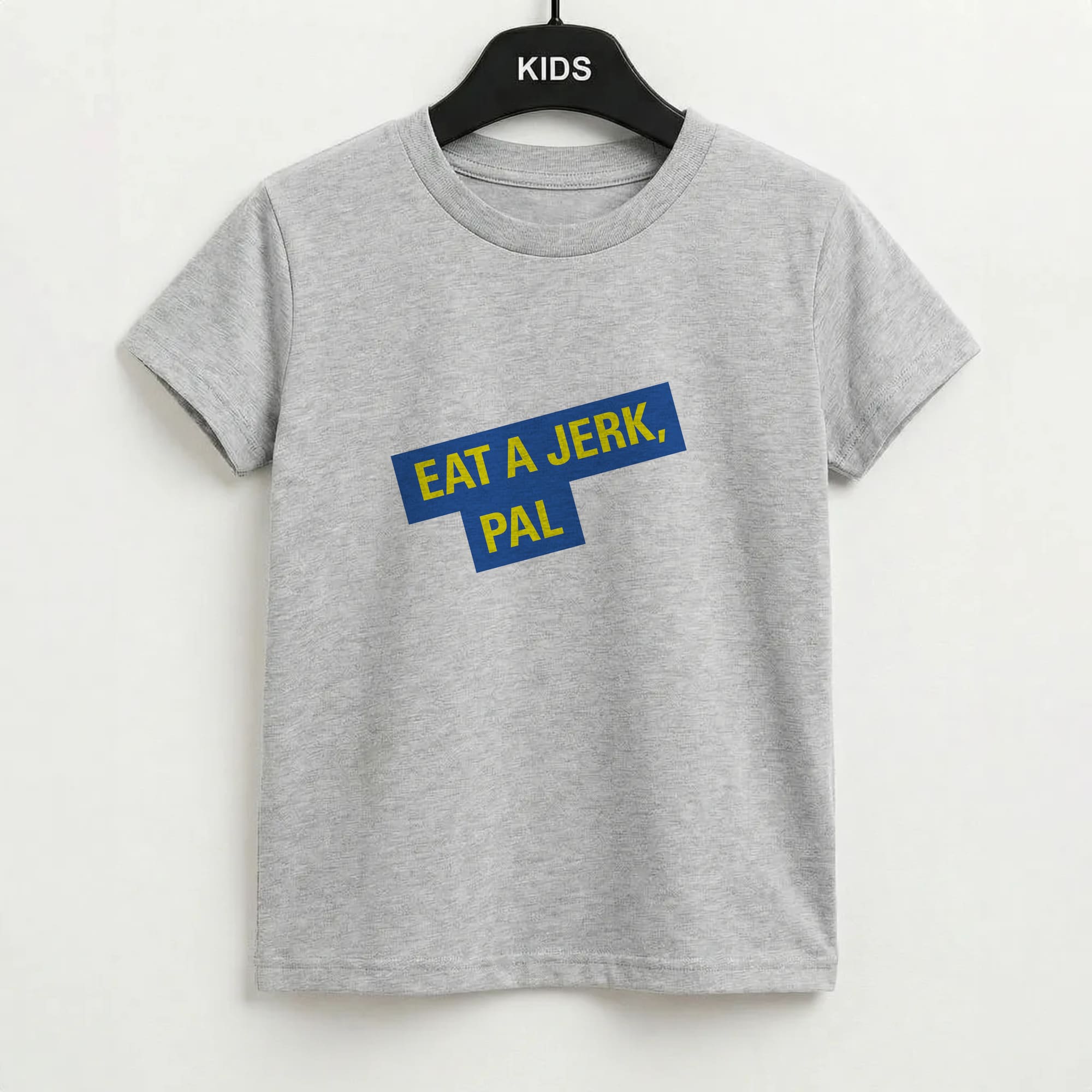 Eat A jerk, Pal - B99 Kids T-Shirt