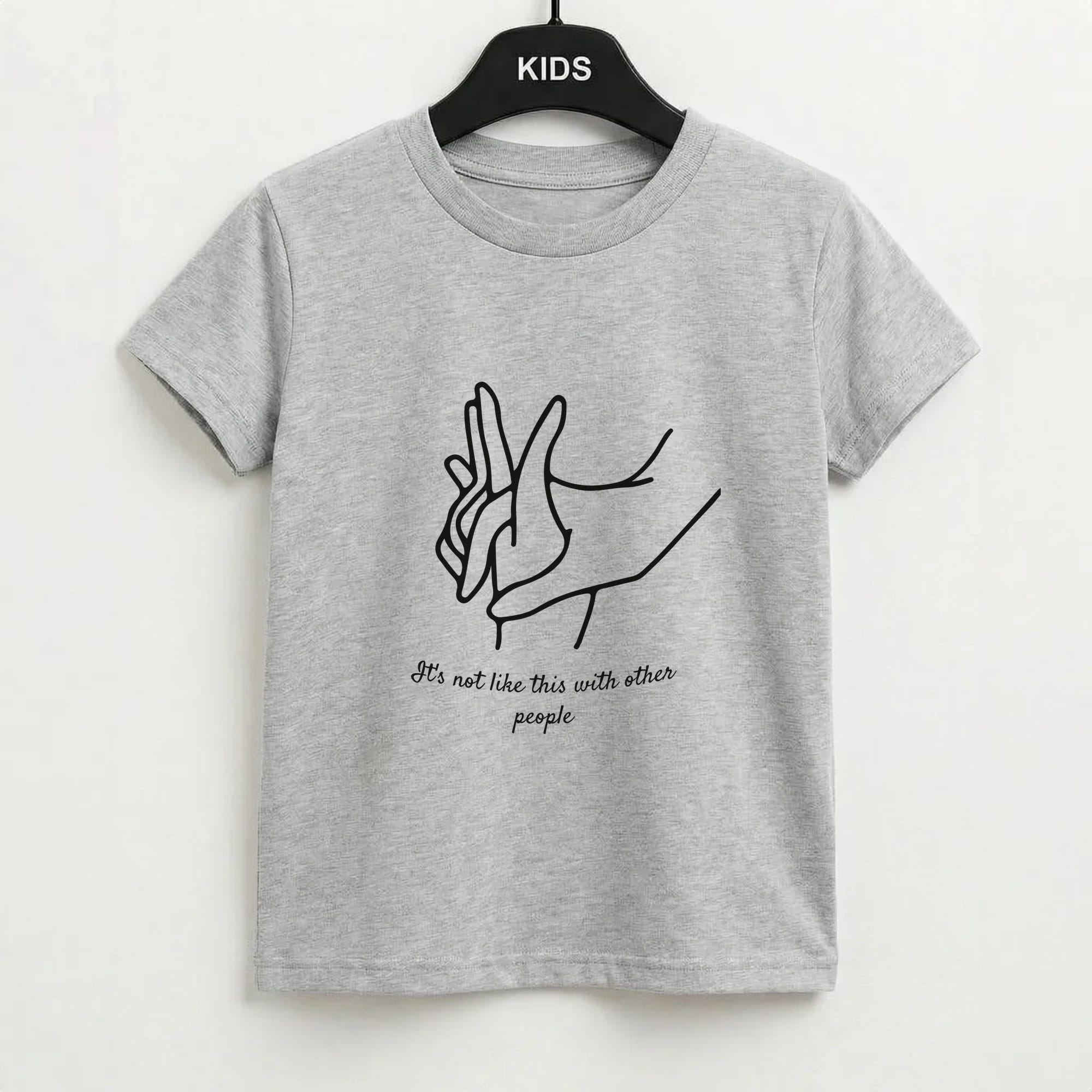 It's Not Like This With Other People Kids T-Shirt