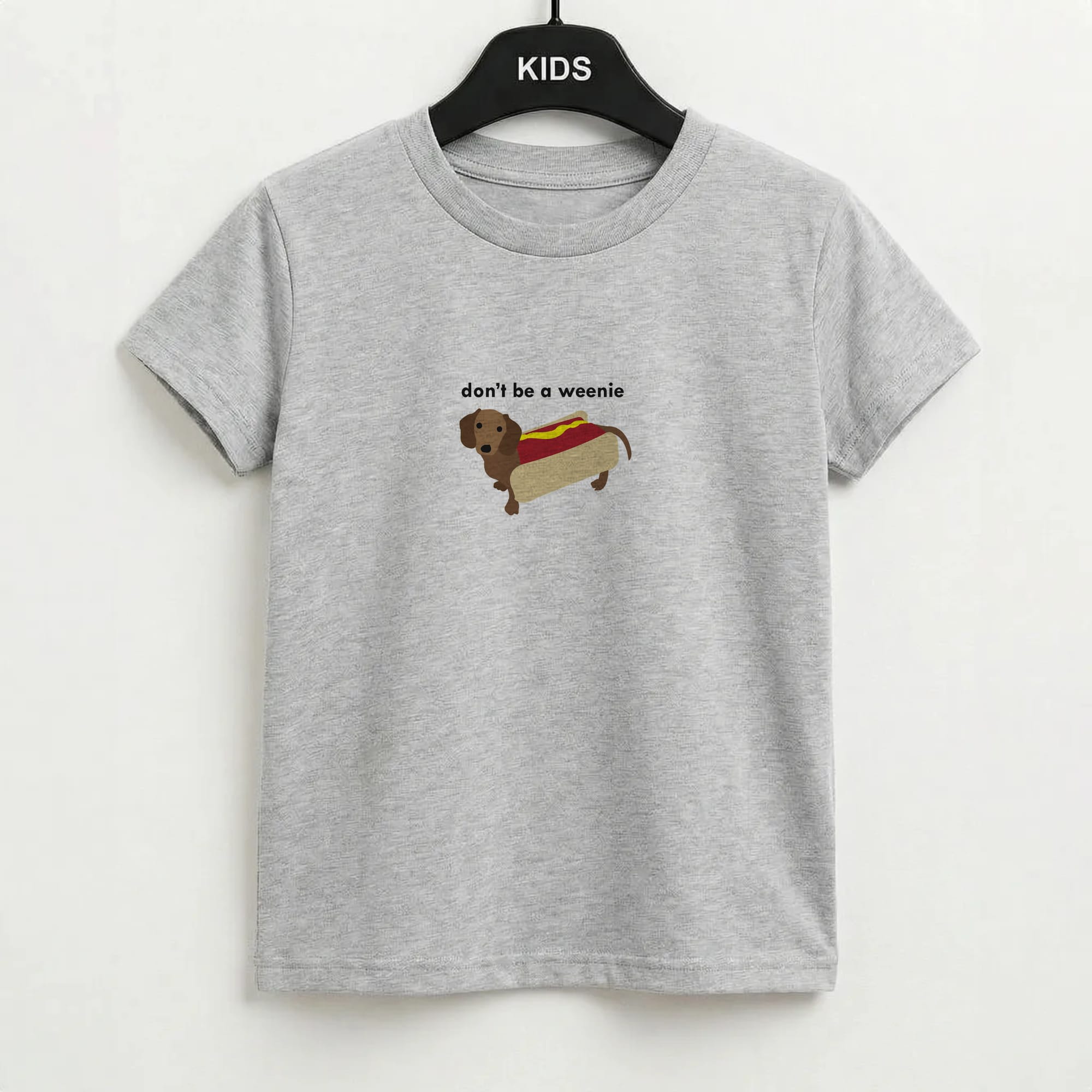 Don't Be A Weenie - Dachshund Kids T-Shirt