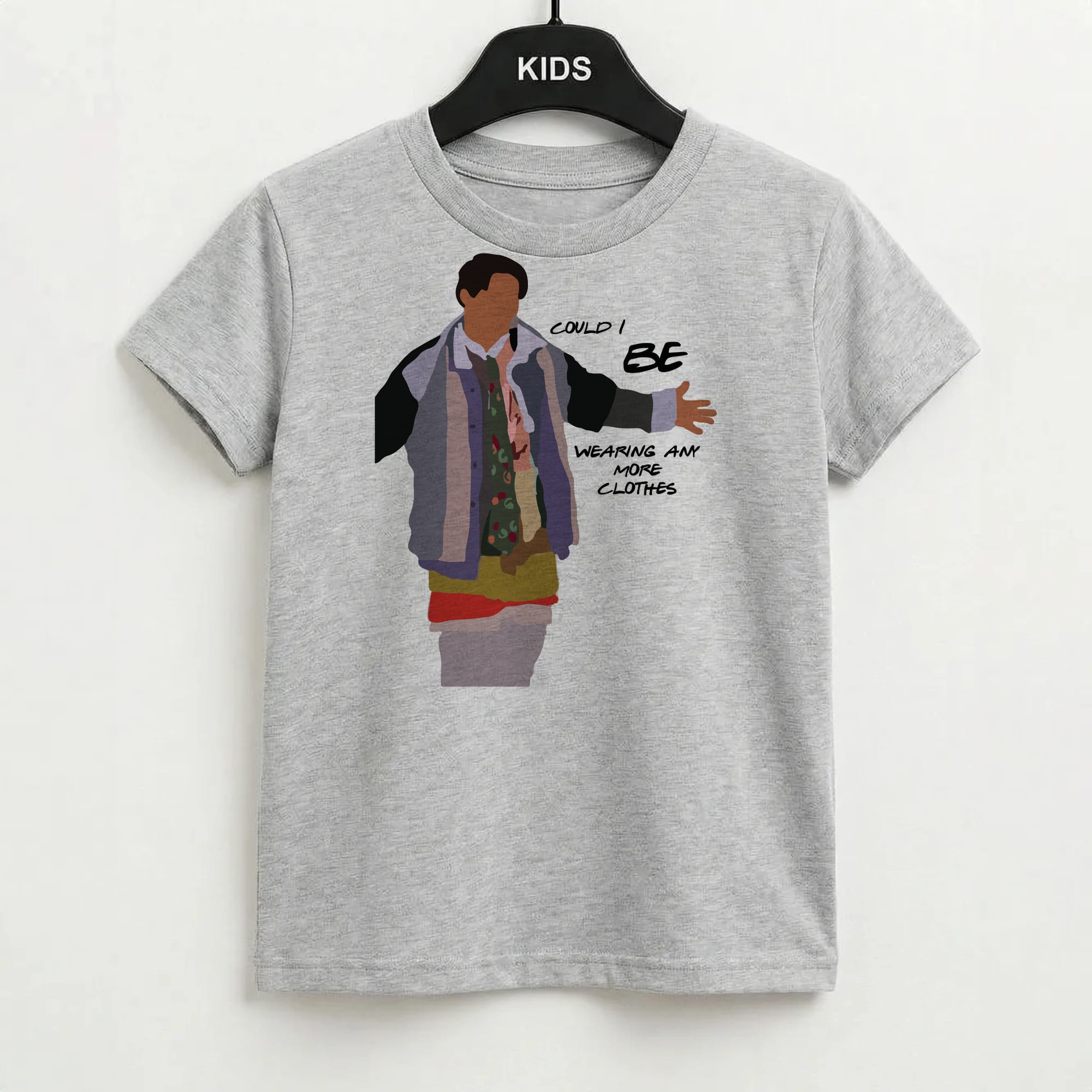 Could I Be Wearing Any More Clothes Kids T-Shirt