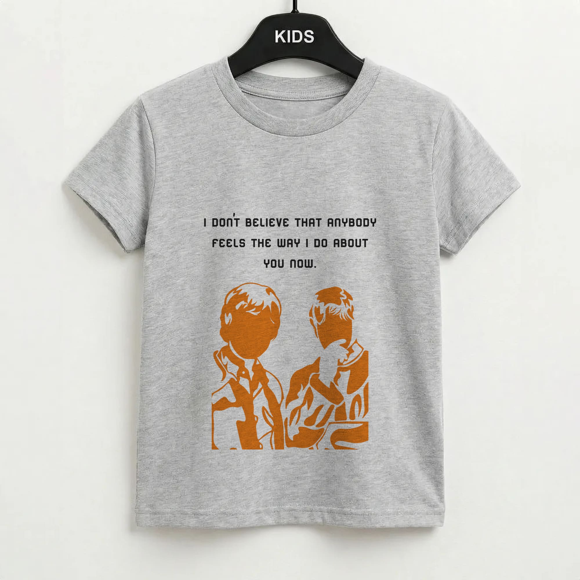 I Don't Believe That Anybody Kids T-Shirt