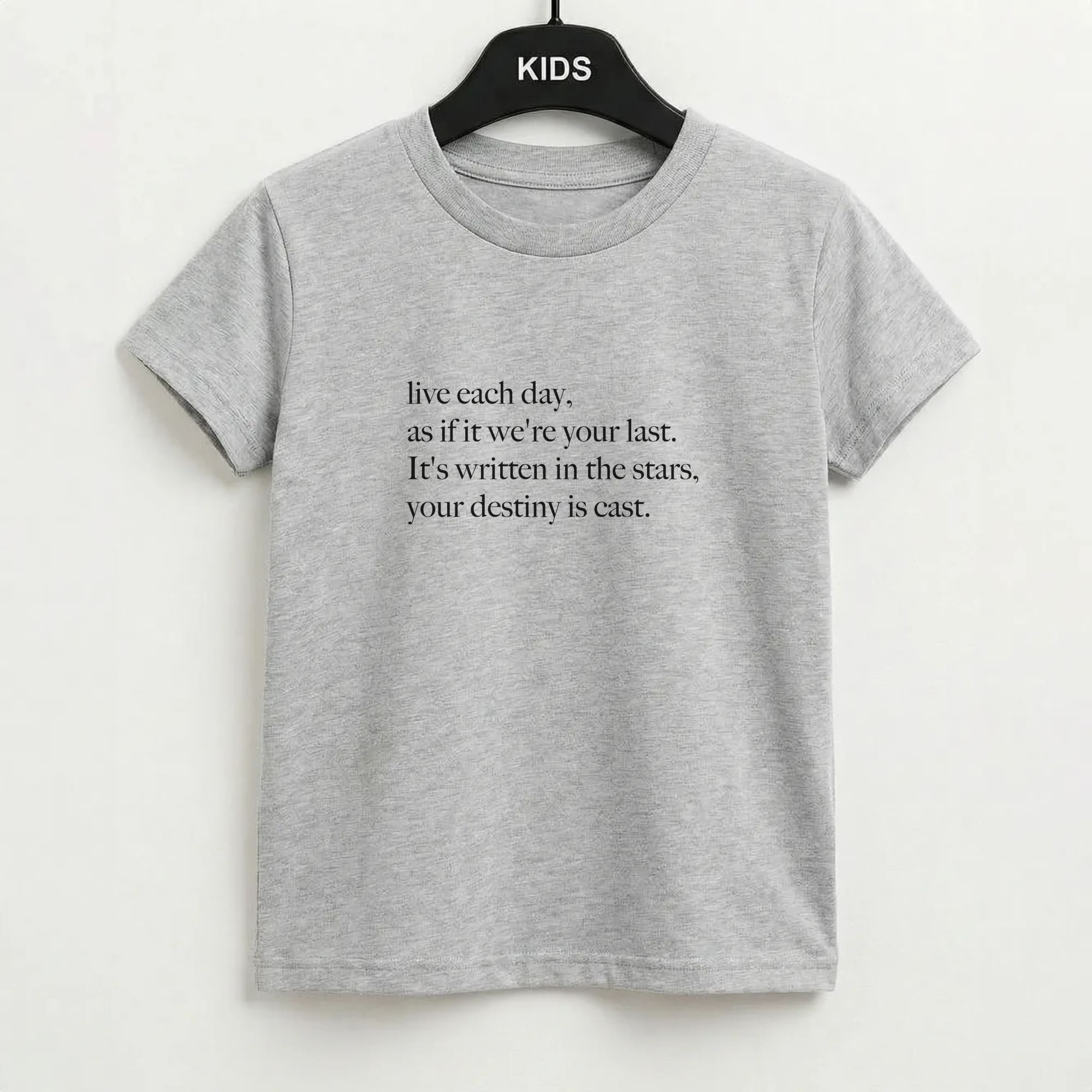 Live Each Day As If It We're Your Last Kids T-Shirt