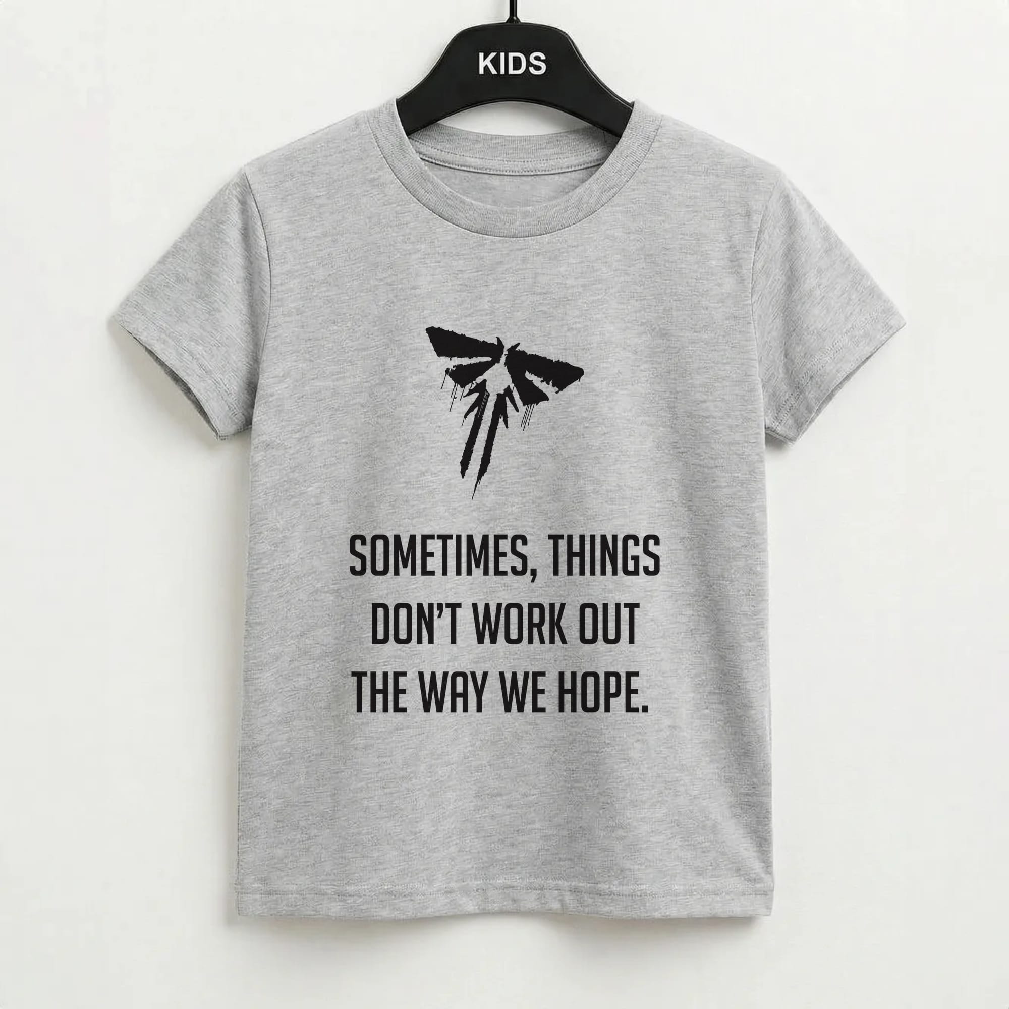 Sometime's Things Don't Work Out The Way We Hope Kids T-Shirt