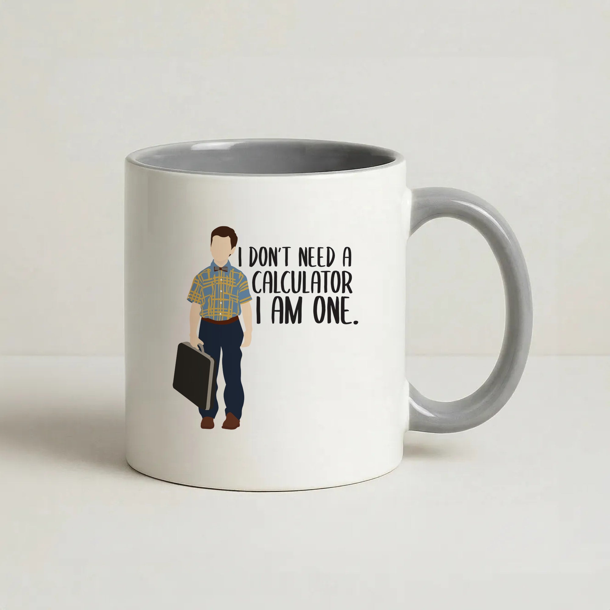 I Don't Need A Calculator - Sheldon Coffee Grey Mug
