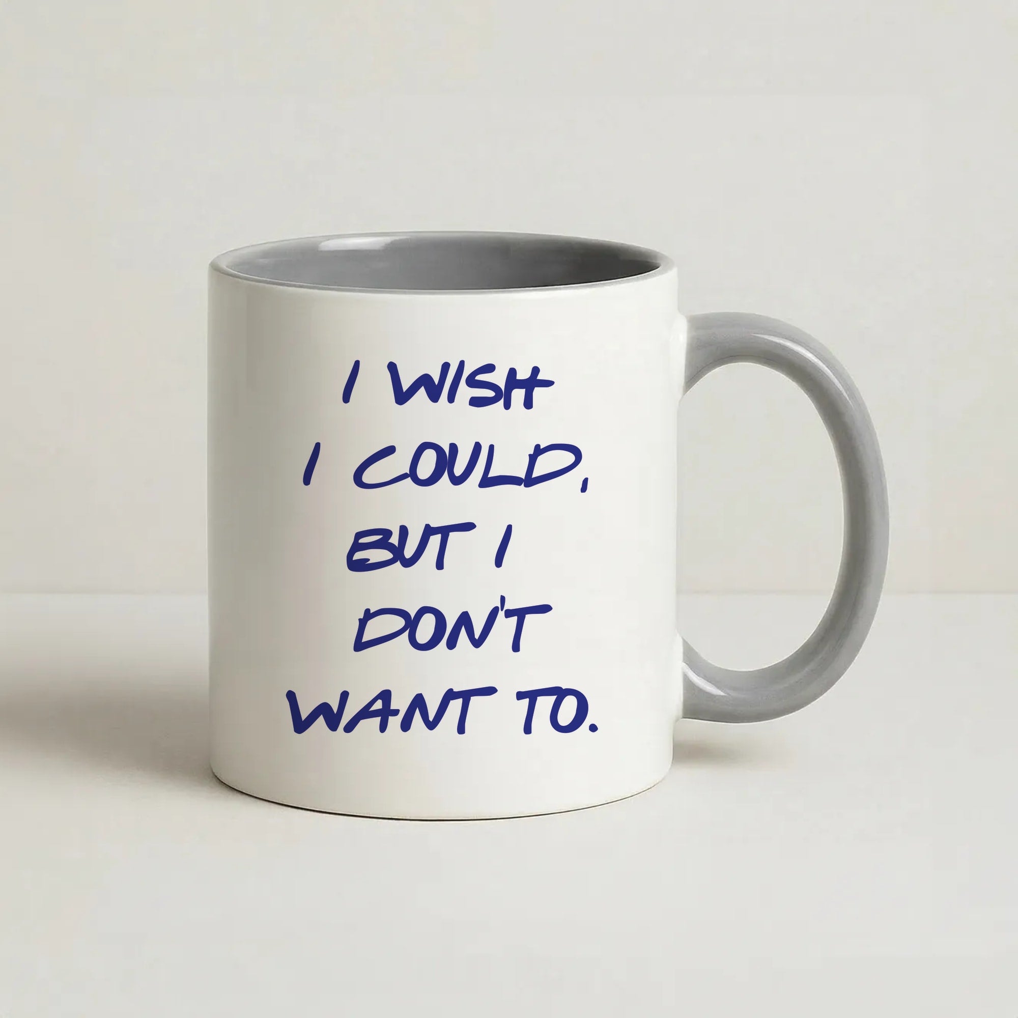 I Wish I could But I Don't Want To Coffee Grey Mug
