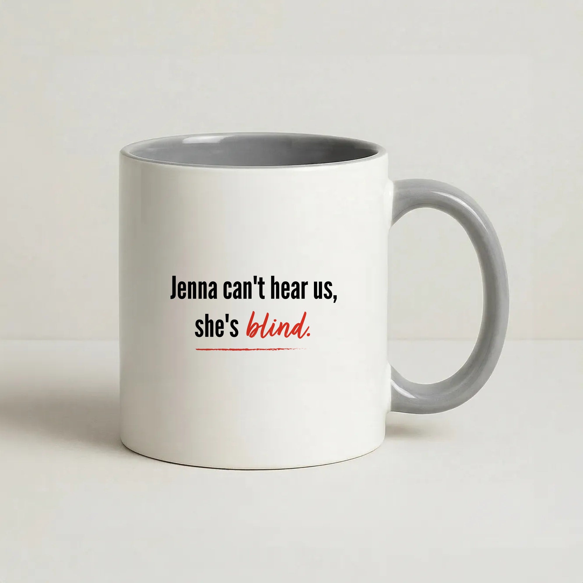 Jenna Can't Hear Us, She's Blind - PLL Coffee Grey Mug