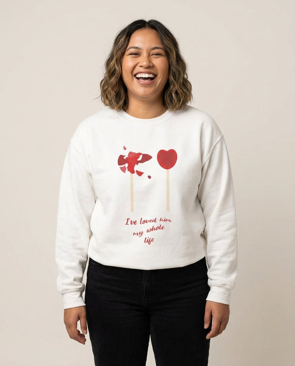 I've Loved Him My Whole Life Sweatshirt — White Front, worn