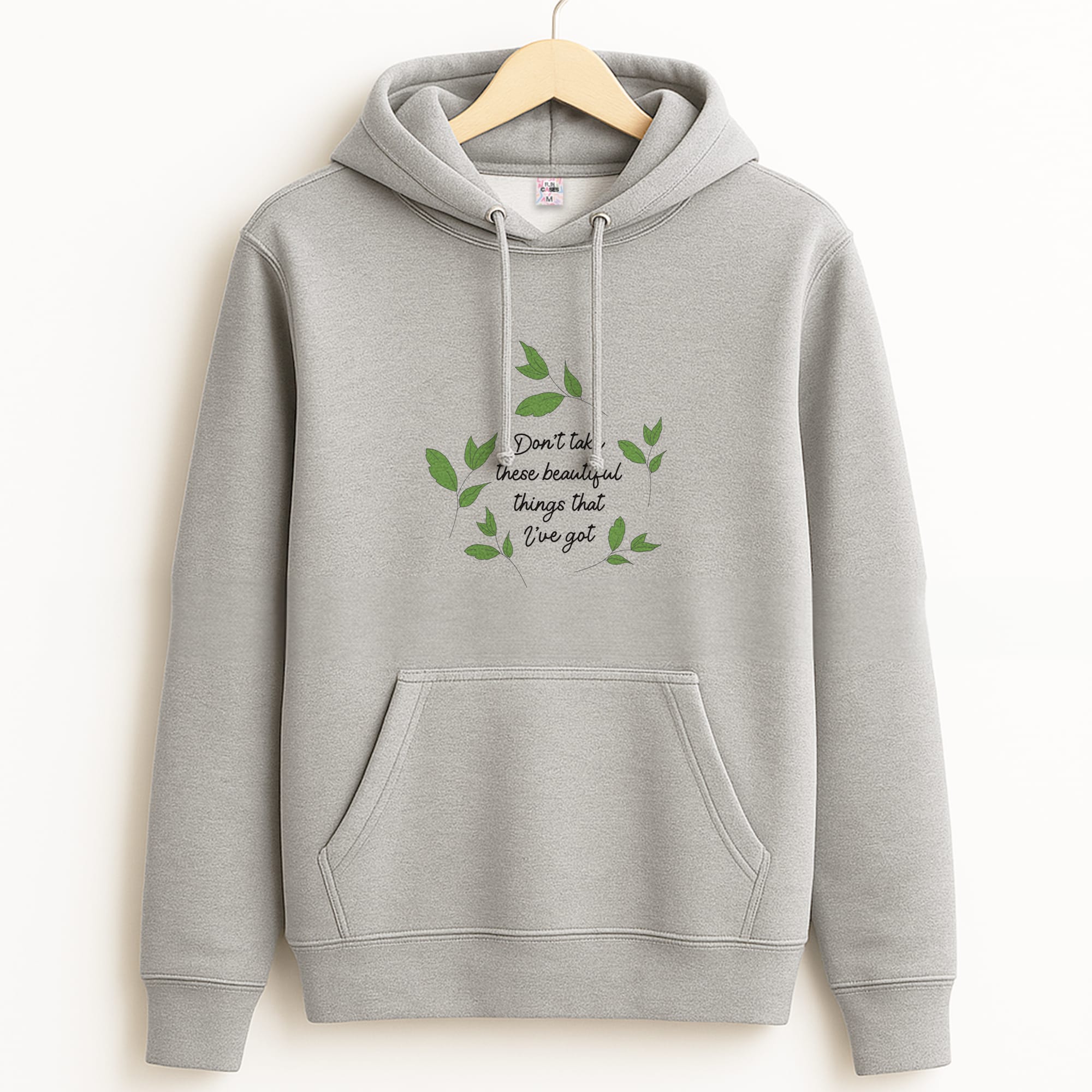 Don't Take These Beautiful Things That I've Got Grey Hoodie