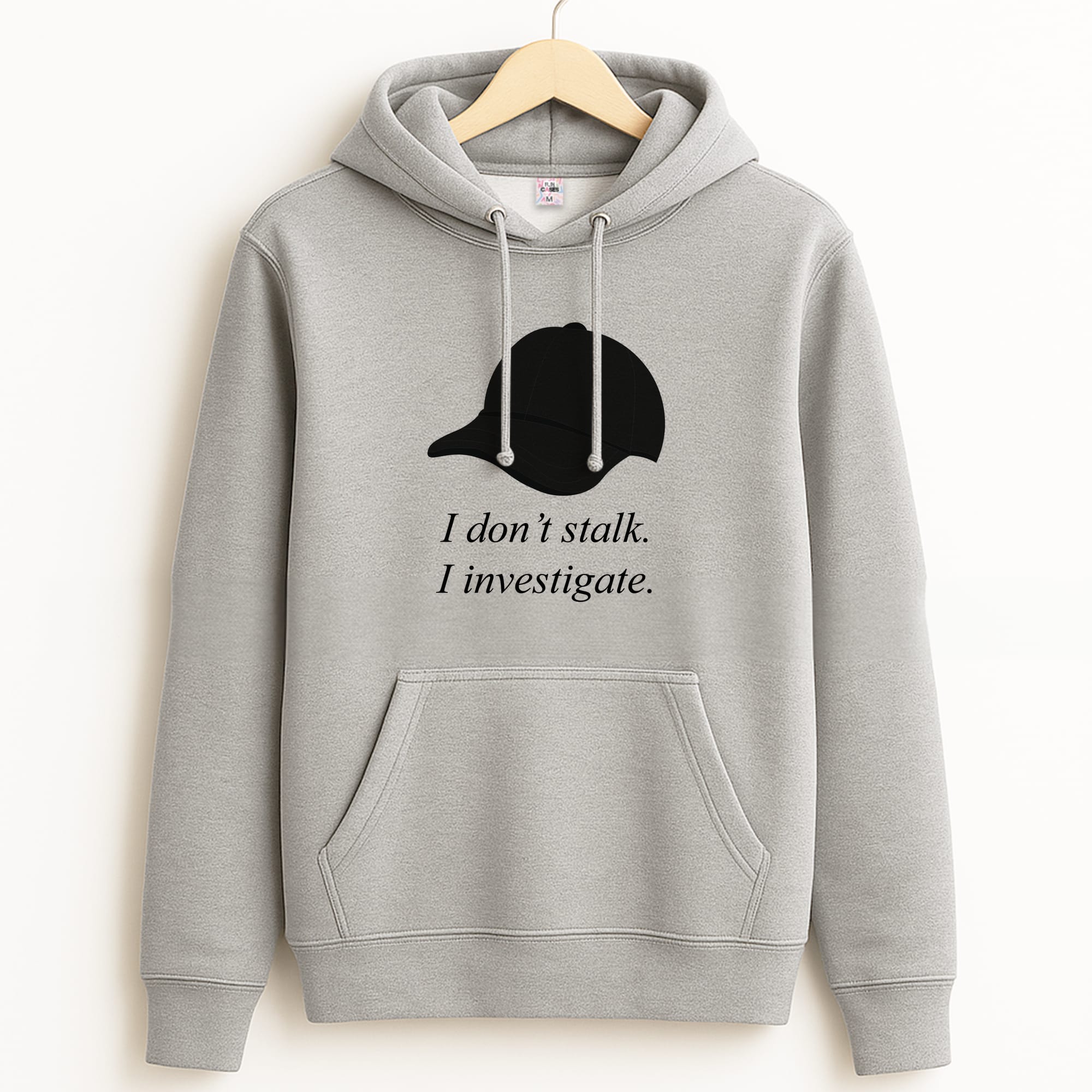 I Don't Stalk, I Investigate Grey Hoodie