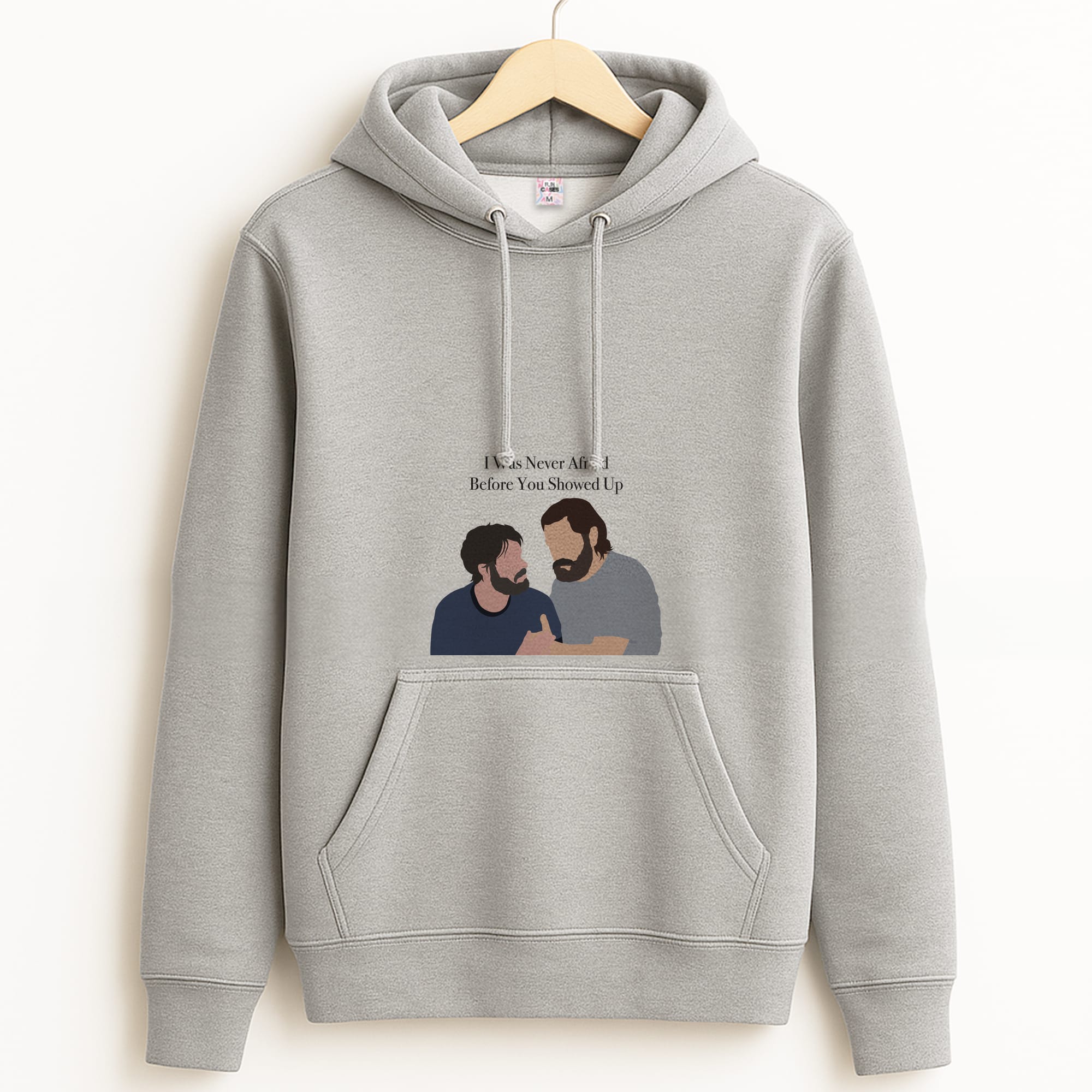 I Was Never Afraid Before You Showed Up Grey Hoodie