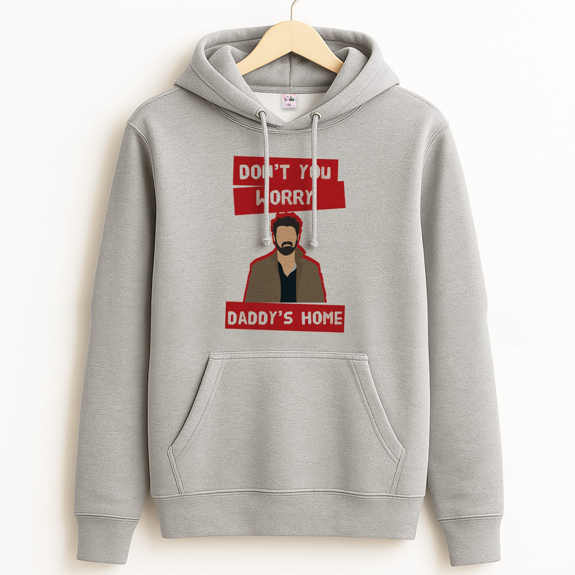 Don't You Worry, Daddy's Home Grey Hoodie