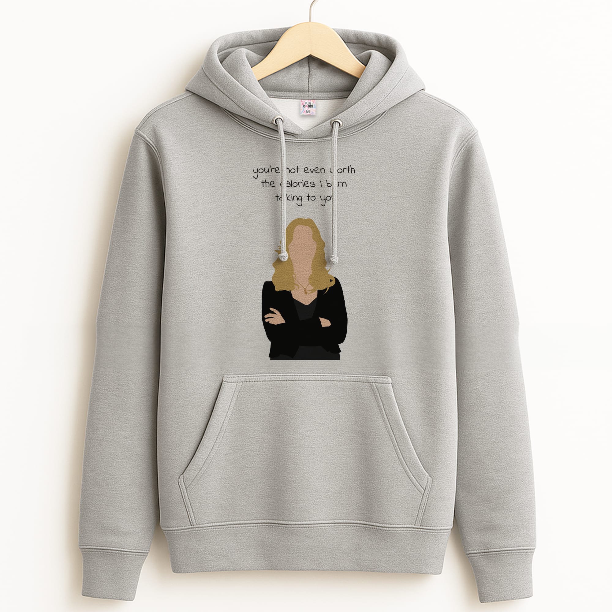 You're Not Even Worth The Calories I Burn Talking To You - VD Grey Hoodie
