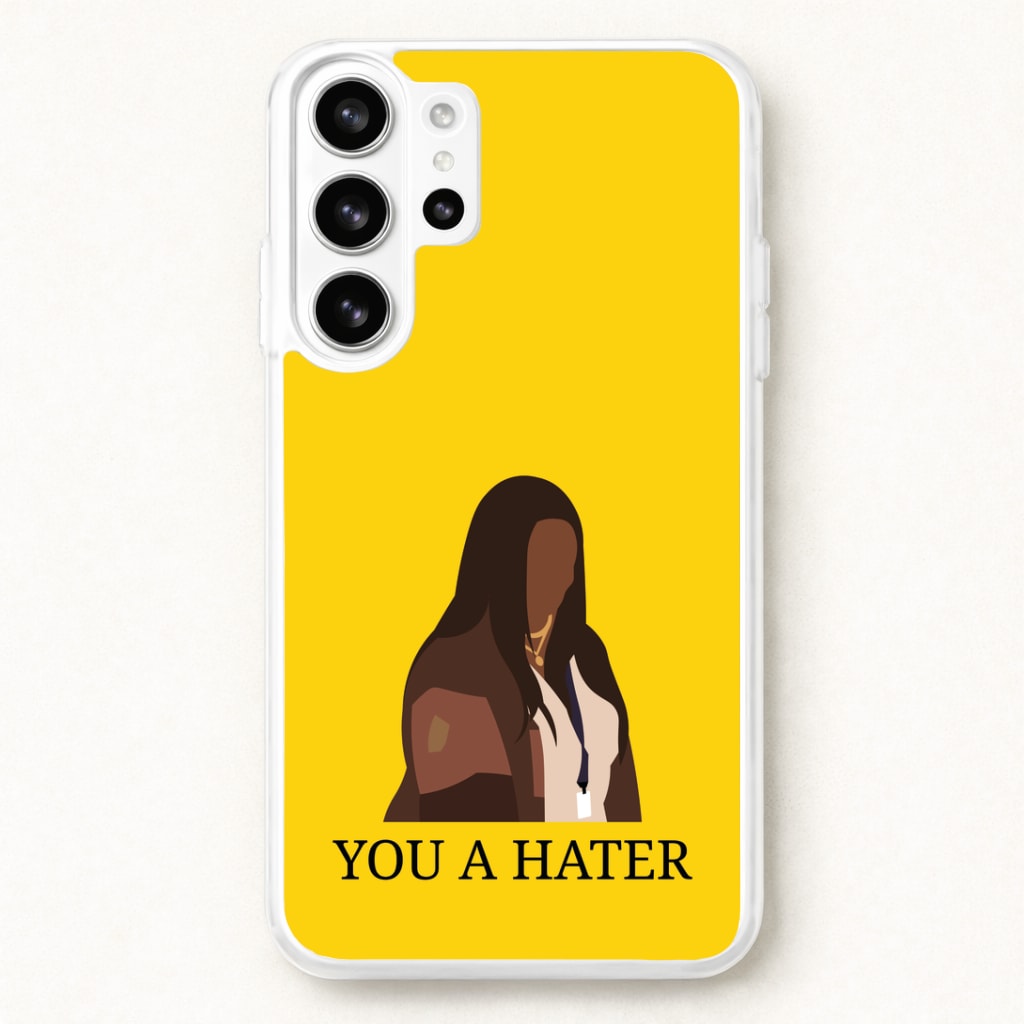 You A Hater Phone Case for Galaxy S26 Ultra