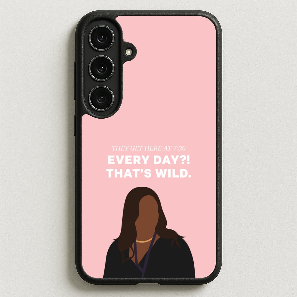 Every Day?! That's Wild Phone Case for Galaxy S25FE