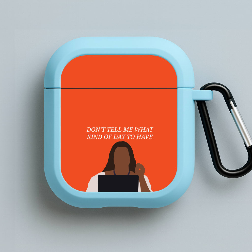 Don't Tell Me What Kind Of Day To Have Blue AirPods Case