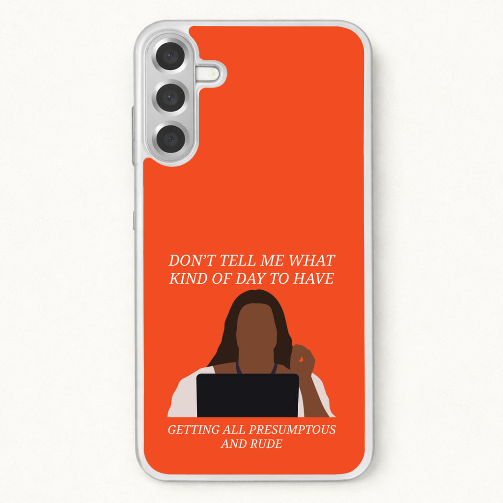 Don't Tell Me What Kind Of Day To Have Phone Case for Galaxy A57