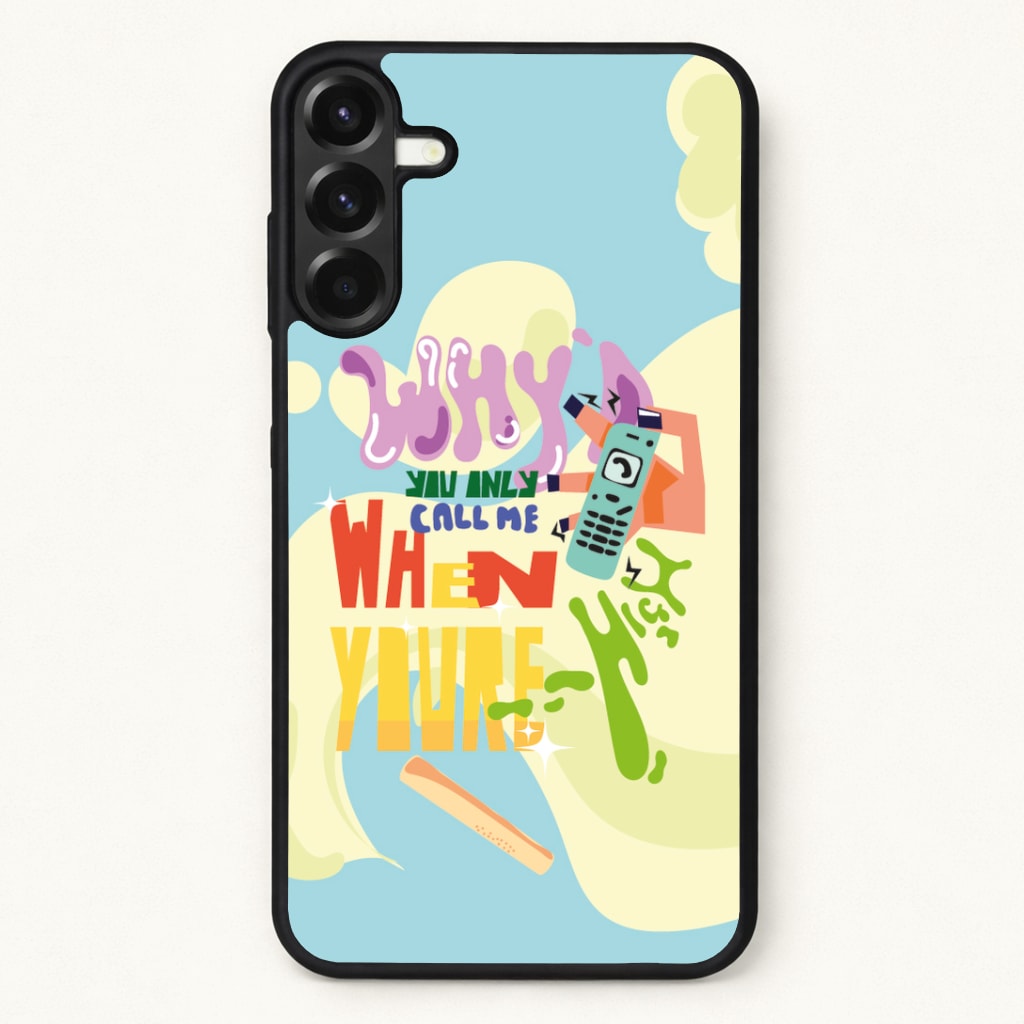 Why'd you only call me when you're high - Arctic Monkeys Phone Case for Galaxy A37