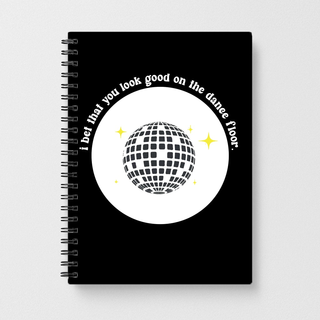I bet that you look good on the dance floor Notebook