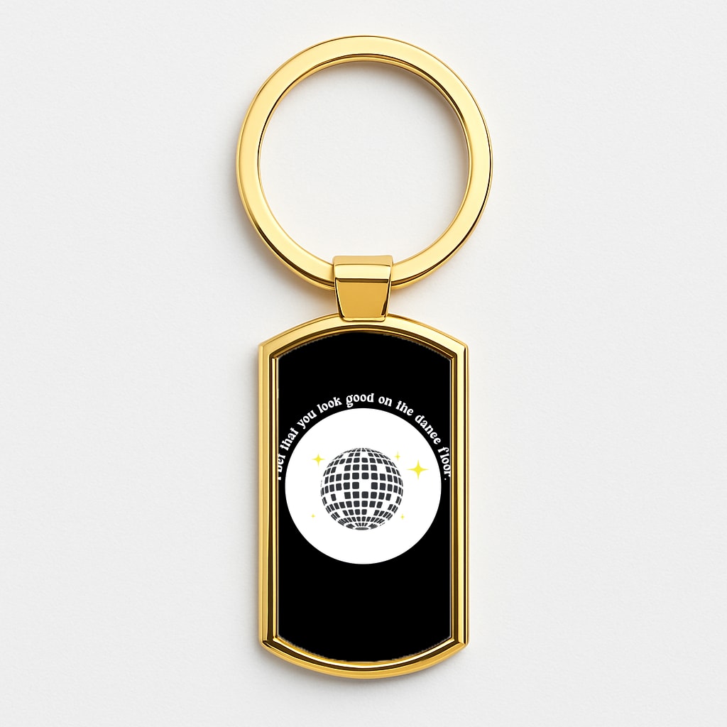 I bet that you look good on the dance floor Gold Keyring