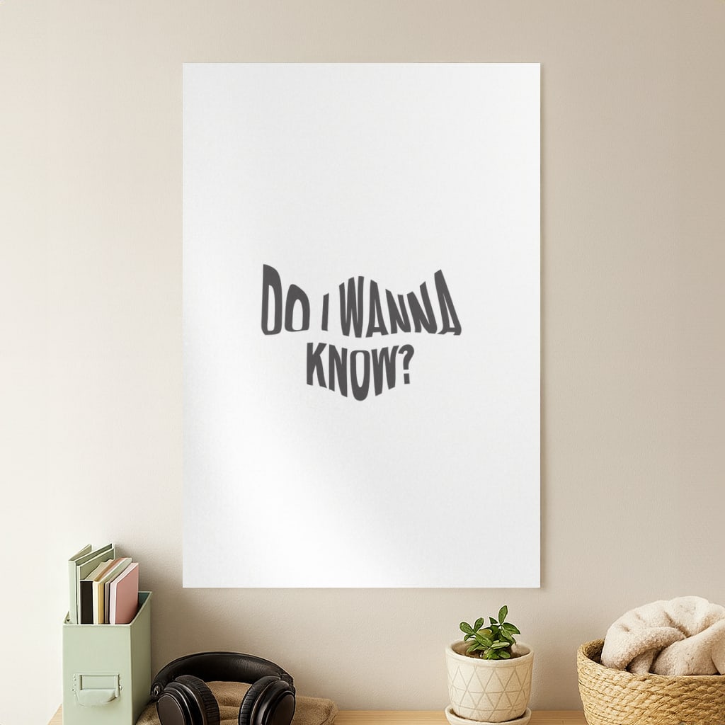 Do I wanna know Poster