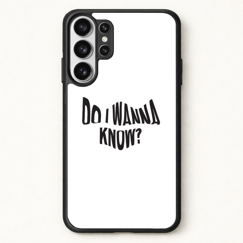 Do I wanna know Phone Case for Galaxy S26 Ultra