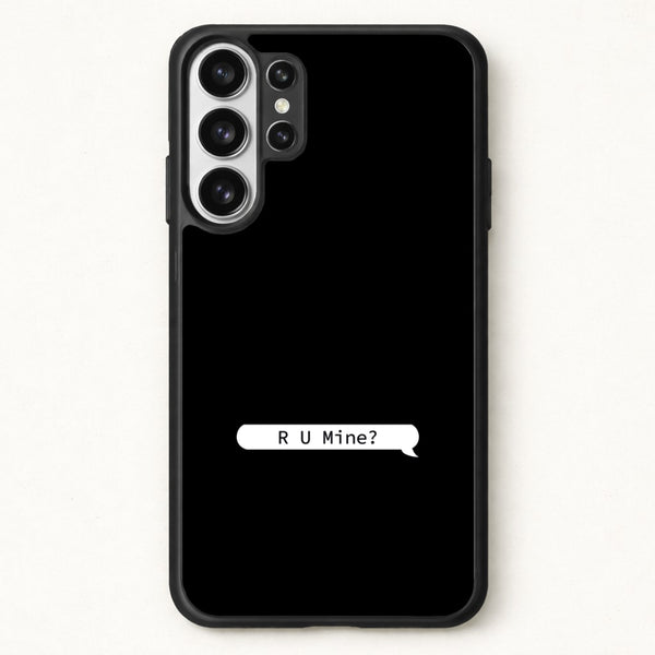 R U Mine? Phone Case for Galaxy S26 Ultra