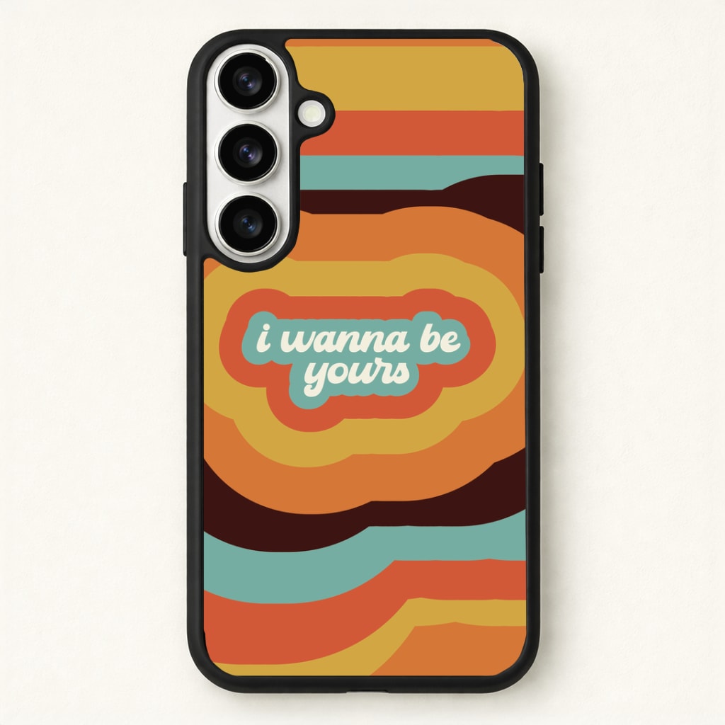 I Wanna Be Yours Phone Case for Galaxy S26