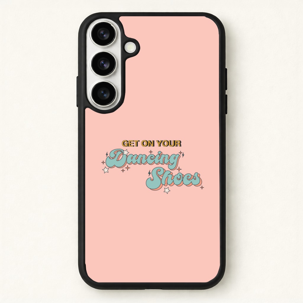 Get On Your Dancing Shoes Phone Case for Galaxy S26 Plus