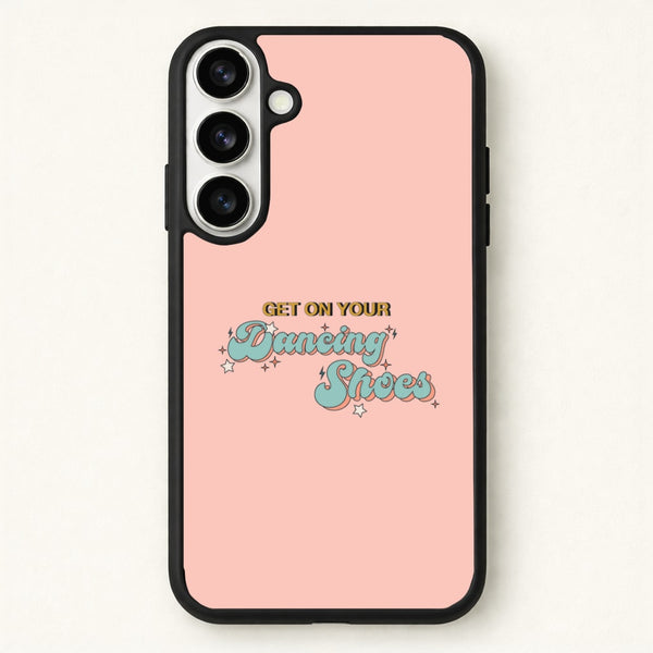 Get On Your Dancing Shoes Phone Case for Galaxy S26