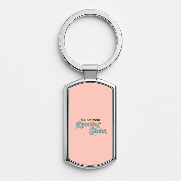 Get On Your Dancing Shoes Silver Keyring