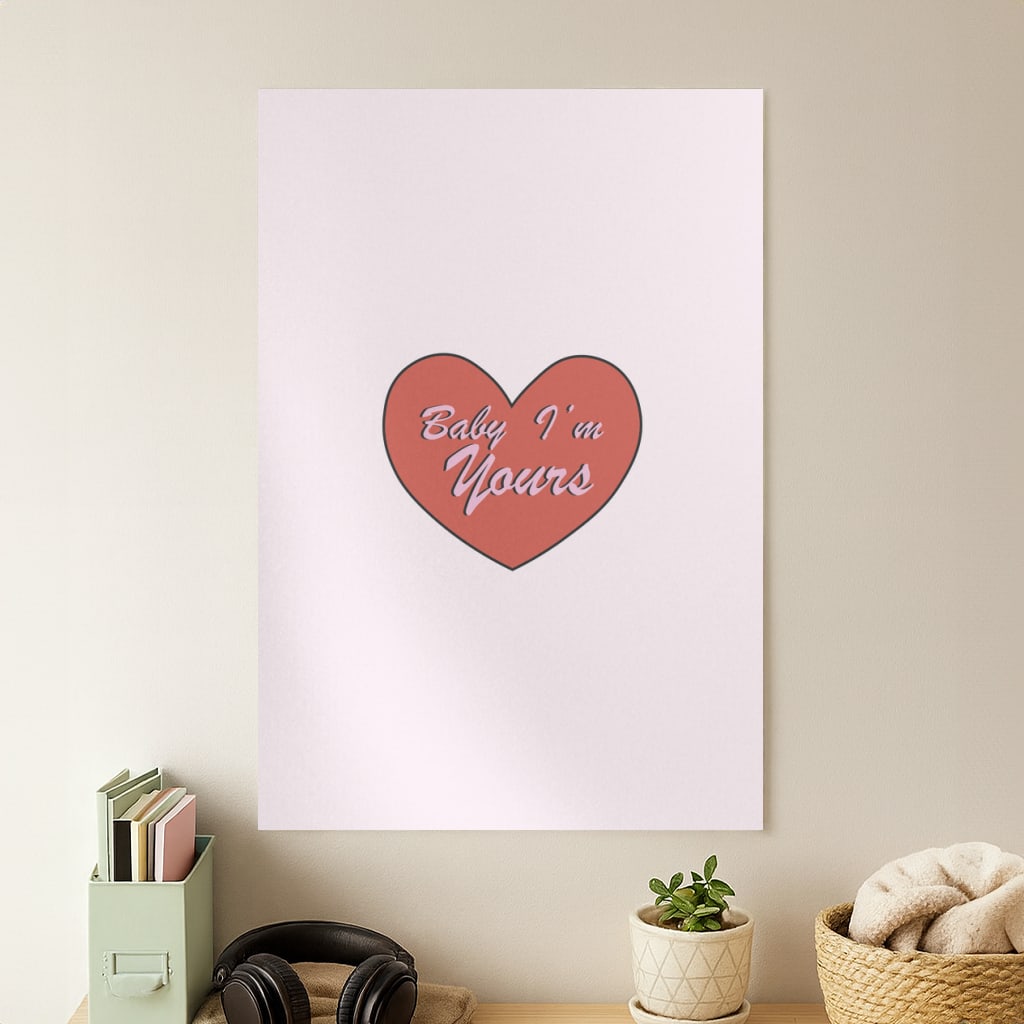 Baby I'm Yours Poster