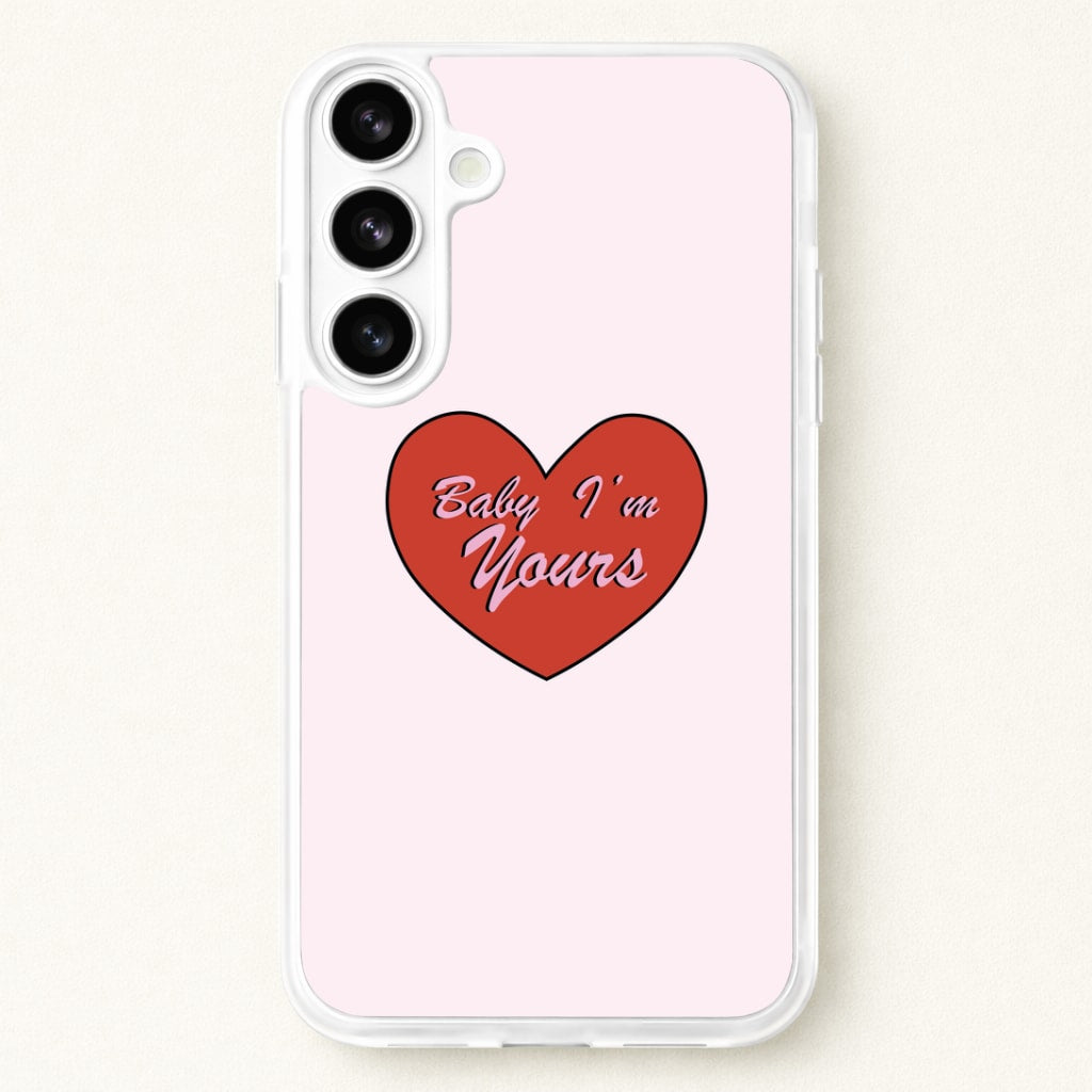 Baby I'm Yours Phone Case for Galaxy S26 Plus