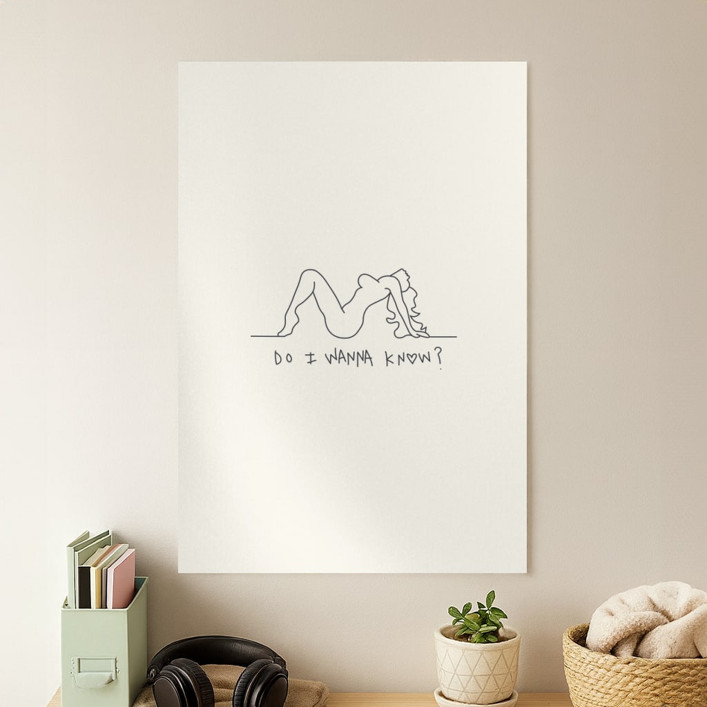 Do I Wanna Know? - Arctic Monkeys Poster