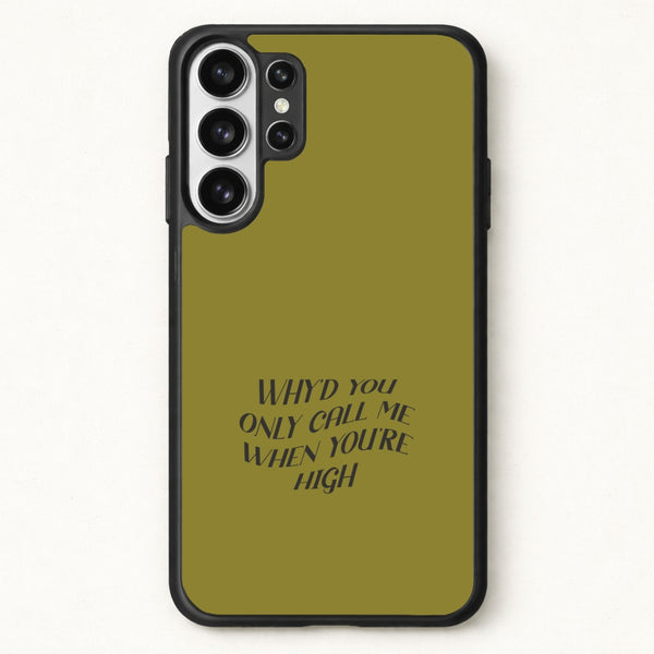 Call Me When You're High Phone Case for Galaxy S26 Ultra